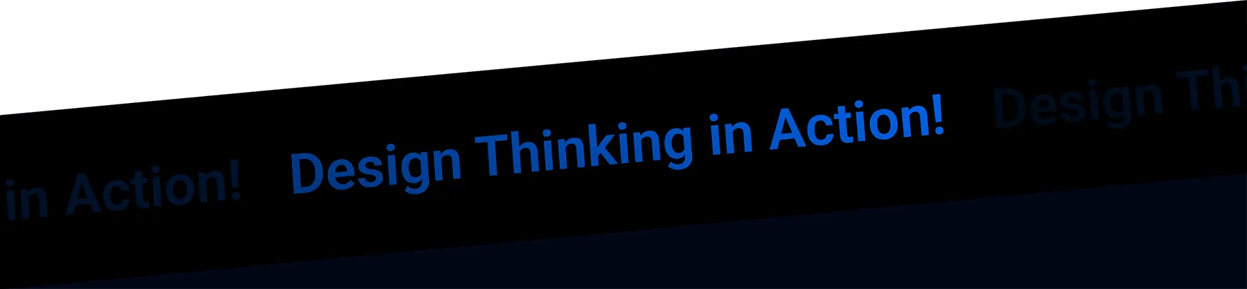 Design thinking in Action